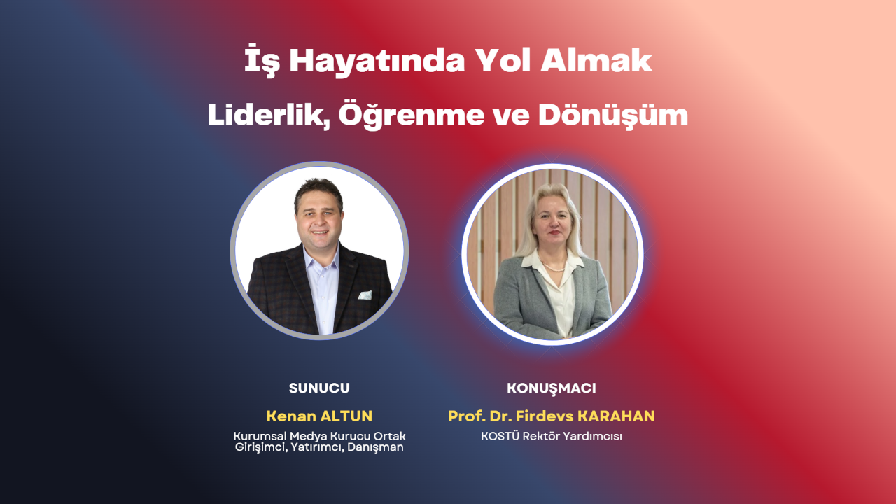 Prof. Dr. Firdevs Karahan, Kocaeli Sağlık ve Teknoloji Üniversitesi Rektör Yardımcısı, liderlik ve iş hayatı üzerine konuşurken.