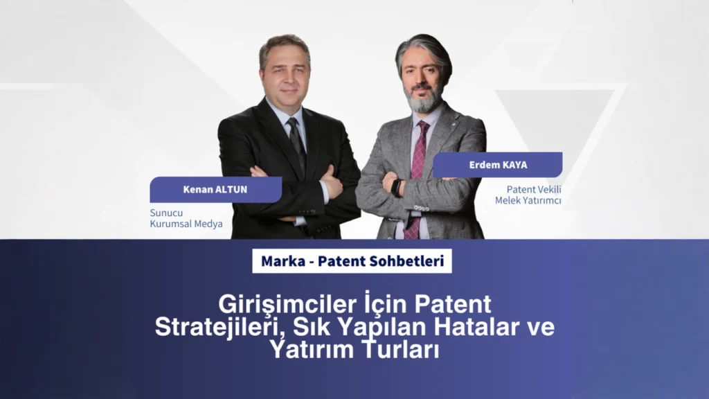 Patent Vekili Erdem Kaya, bir söyleşi esnasında bir konuyu anlatıyor. Görselin üzerinde 'Girişimciler İçin Kritik Patent Tüyoları' başlığı yer alıyor.