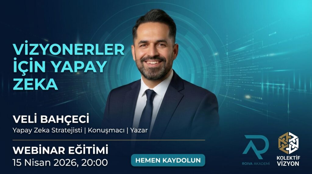 Vizyonerler İçin Yapay Zeka Webinar Afişi - Veli Bahçeci ve Kolektif Vizyon Platformu